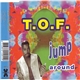 T.O.F. - Jump Around